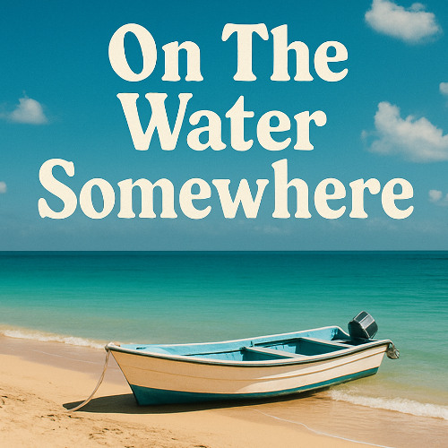 On The Water Somewhere vol. 2