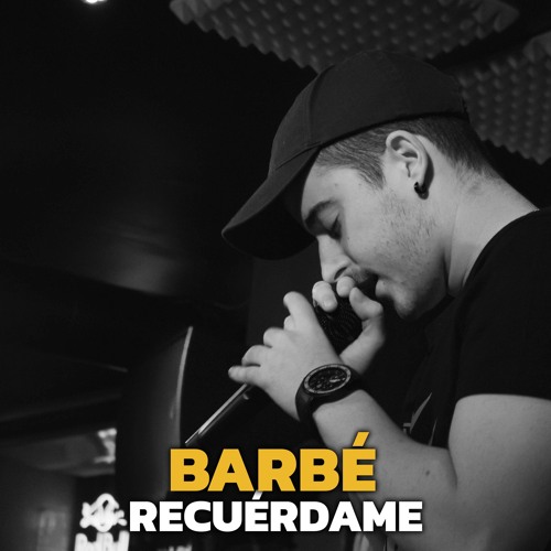 Stream Recuérdame by BARBÉ | Listen online for free on SoundCloud