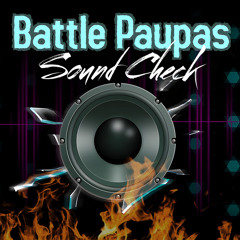 Battle Paupas Sound Check (feat. Ragatak Battle)