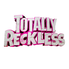 Totally Reckless - Bass Be Louder [sample]