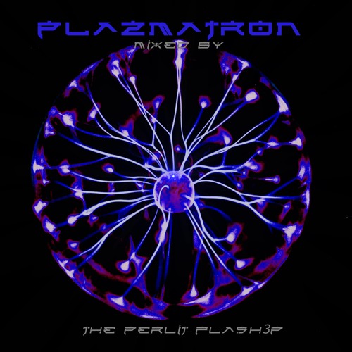 Plazmatron [Vinyl Only Mix] Mixed By The Perlit Flash3P