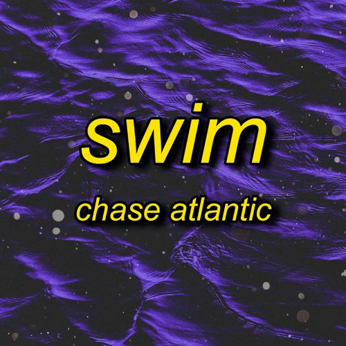 Chase Atlantic - Swim (tiktok remix/speed up) Lyrics | luckily luckily luckily chase atlantic