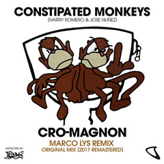 Constipated Monkeys - Cro Magnon (2017 Remastered)