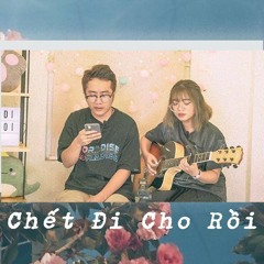 [ NTVP ] - Chết Đi Cho Rồi ( Hale x Vân Vân )