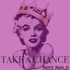 Take A Chance - Miss Min.D
