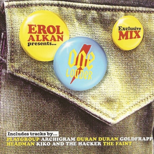 Stream 761 - Erol Alkan Musik pres. One Louder (2003) by The Classic Mix CD  Series | Listen online for free on SoundCloud