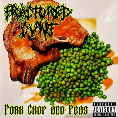 Fractured Cvnt - Pork Chop and Peas