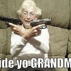 Hide yo GRANDMA