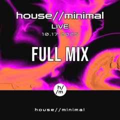 house//minimal LIVE 10.17.2025 FULL MIX