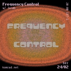 Frequency Control 003 w/ Jacøb