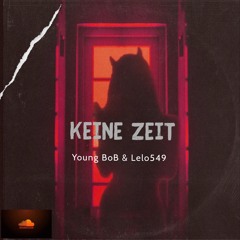 Keine Zeit feat. Lelo549 (prod. waytoolost)