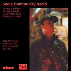 Seoul Community Radio: Deadbois presents Mar Vista, h4rdy, & More - 04 July 2021
