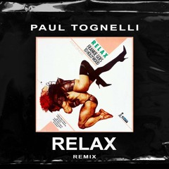 Frankie Goes To Hollywood - Relax (Paul Tognelli Remix)[Free Download]