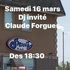 BAR LE SMOOTH SAMEDI 16 MARS DJ CLAUDE FORGUES