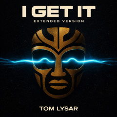 I Get It - Extended Version
