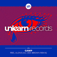 Premiere: GAWP - Feel Alone [Unlearn Records]