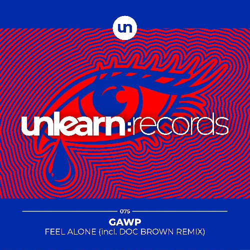 Premiere: GAWP - Feel Alone [Unlearn Records]