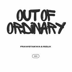 FRAWSTAKWA X RiZLiX - Out Of Ordinary