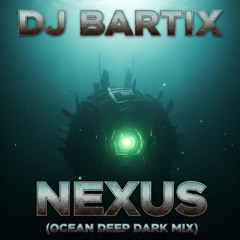 NEXUS (Ocean Deep Dark Mix)