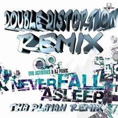 Evil_Activities&Panic_ft_Mc_Alee - Never Fall Asleep Tha Playah Remix [Double Distortion Remix 2020]