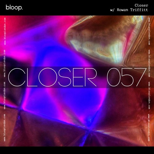 Closer w/ Rowan Triffitt (January 2024)