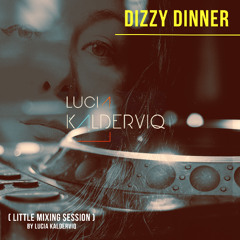 Dizzy Dinner - Lucía Kalderviq