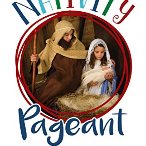 [ACCESS] EPUB 📤 The Nativity Pageant by  Neil K. Johnson [EBOOK EPUB KINDLE PDF]