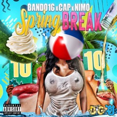 Spring Break '21 (Bando16, Cap, NiMo Bluus)