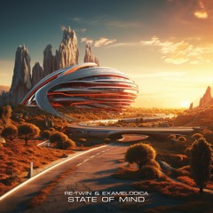 Re-Twin & Examelodica - State Of Mind (Radio Mix)