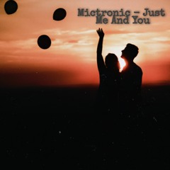 Just Me And You (Original Edit)