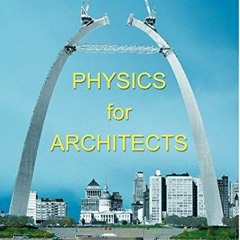Get [PDF EBOOK EPUB KINDLE] Physics for Architects by  Yehuda Salu 📬