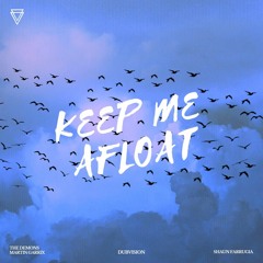 Keep Me Afloat (feat. Shaun Farrugia)The Demons, Martin Garrix, DubVision