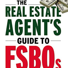 download EPUB 📂 The Real Estate Agent's Guide to FSBOs: Make Big Money Prospecting f
