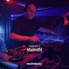 Maindfil - mixtheloop Podcast 9