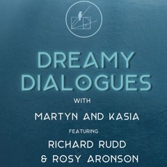 Dreamy Dialogues #4 - feat. Richard Rudd & Rosy Aronson