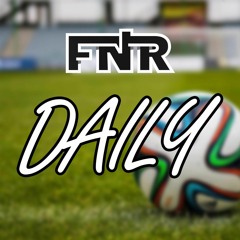 FNR Daily | 9 September 2020 | FNR Football Nation Radio