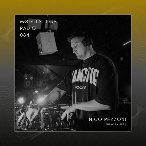 Mødulations Radio 084 // Nico Pezzoni [Buenos Aires] // Progressive House