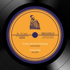 Jesse Royal & Kai Dub - Fresh Like The Morning + Fresh Dub