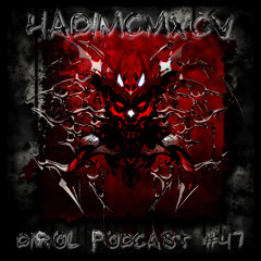 HADIMCMXCV - DiROL Podcast #47