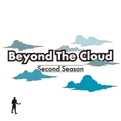 Beyond The Cloud -Second Season-