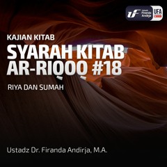 Kitab Ar - Riqoq #18 - Riya Dan Sumah - Ust Dr. Firanda Andirja MA