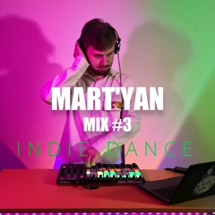 DJ MART'YAN MIX | INDIE DANCE