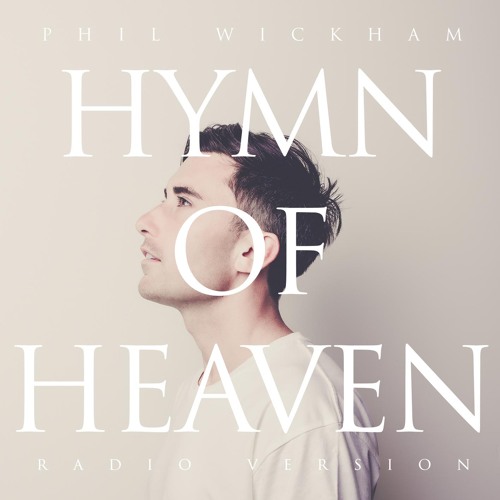Stream Hymn Of Heaven (Radio Version) by Phil Wickham | Listen online ...