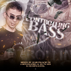 Controlling bass🍓🍓 (Juan Palacio DJ)
