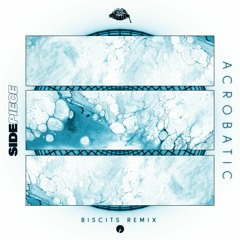 SIDEPIECE - Acrobatic (Biscits Remix)