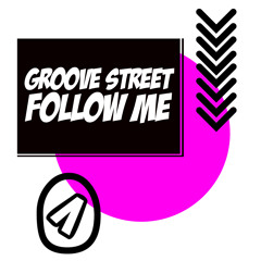 Groove Street - Follow Me