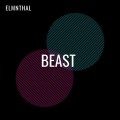 ELMNTHAL - Beast (Original Mix)