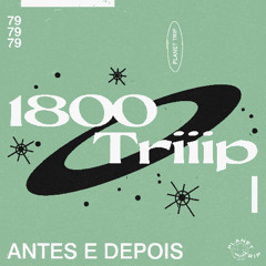 1800 triiip - Mix 079 - Antes e Depois