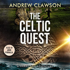 [DOWNLOAD] EBOOK ✅ The Celtic Quest: Harry Fox, Book 3 by  Andrew Clawson,John Pirhal