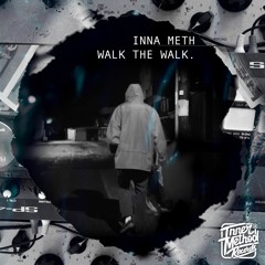 Inna Meth - Walk The Walk (Prod. Vic Grimes)